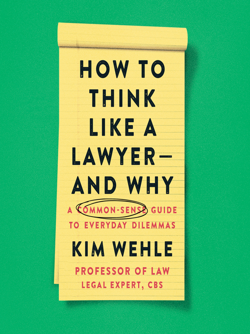 Title details for How to Think Like a Lawyer—and Why by Kim Wehle - Available